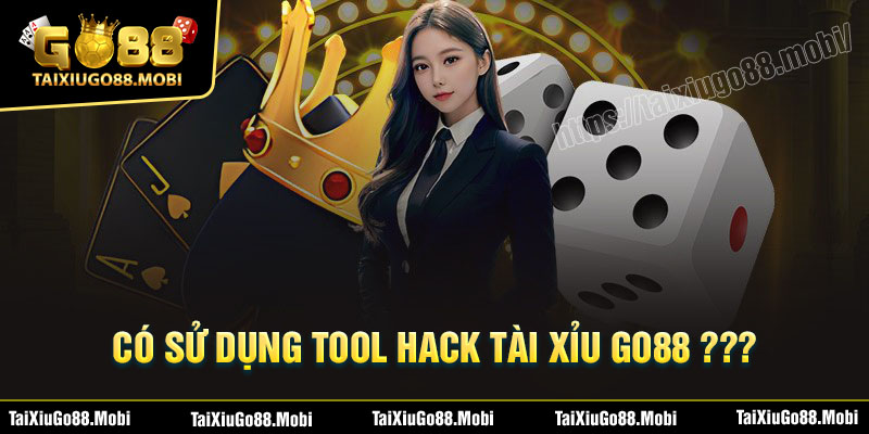 Có nên sử dụng Tool Hack Tài Xỉu Go88 không?